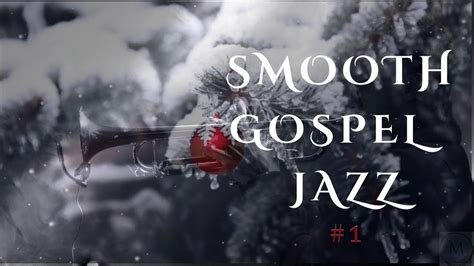 1 HOUR of Gospel Jazz Music/ Saxophone & Instrumental Music/ SMOOTH GOSPEL JAZZ MUSIC #1 - YouTube