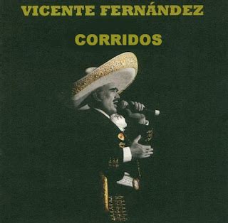 Vicente Fernandez – Corridos | Lordboo's Blog