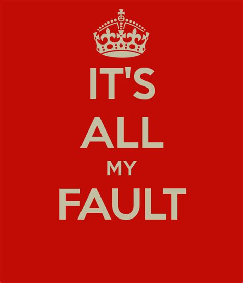 All My Fault Quotes. QuotesGram