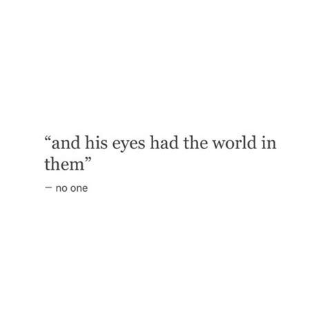 his eyes | Crush quotes, Words quotes, Quotations