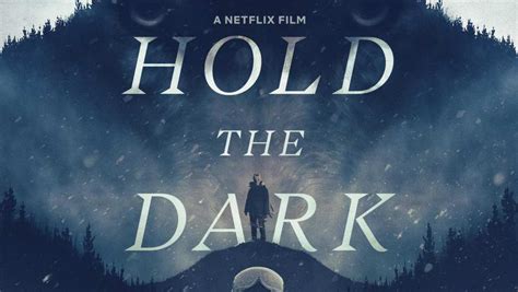 Hold the Dark (2018) - TrailerAddict