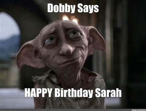 Meme: "Dobby Says HAPPY Birthday Sarah" - All Templates - Meme-arsenal.com