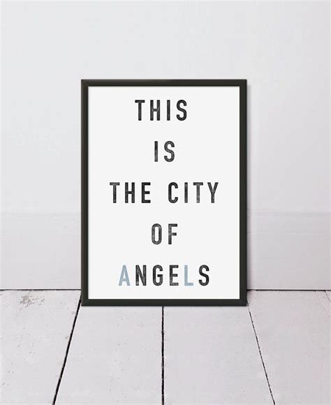 This Is The City Of Angels | black and white bold type quote art print. Constructed of ...