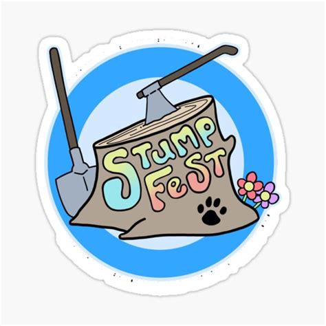 "Stump Fest " Sticker by Daiwsoiwaoaoisi | Redbubble