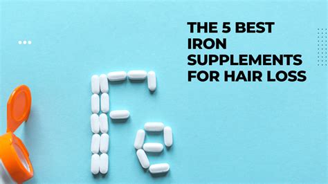 The 5 Best Iron Supplements for Hair Loss | Trichology