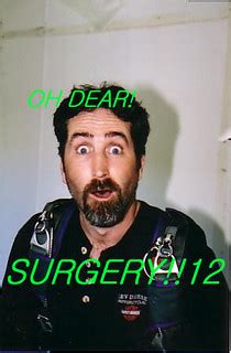 oh dear surgery | Keia's famous quote. Oh dear! Surgery! | Davidalender Hu | Flickr