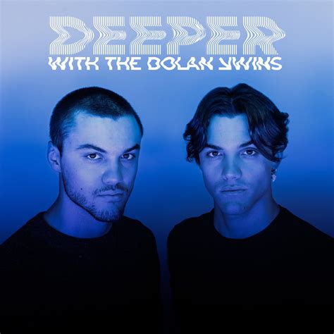 Deeper With The Dolan Twins