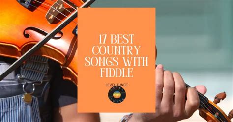 17 Best Country Songs With Fiddle: Best Fiddle-Powered Hits!