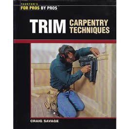 Trim Carpentry Techniques: Builder's Book, Inc.Bookstore