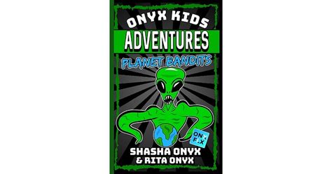 Onyx Kids Adventures: Planet Bandits by Rita Onyx