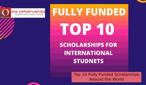 Top 10 Fully Funded Scholarships Around the World - OYA Opportunities ...