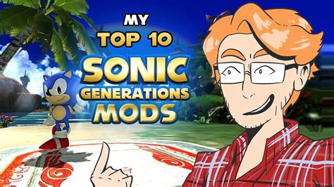 MY Top 10 Sonic Generations Mods! - YouTube