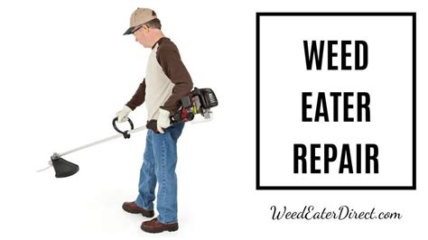 The Ultimate Guide to Weed Eater Repair You Need to Know