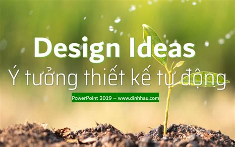 Ý tưởng thiết kế powerpoint (design ideas) tạo bố cục chuyên nghiệpThủ ...