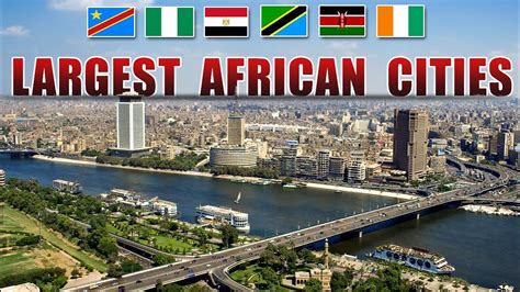 Top 10 Largest/Biggest Cities in Africa by (Population and Size).