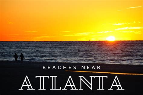 Explore Top Beaches near Atlanta, GA | Travel Diary