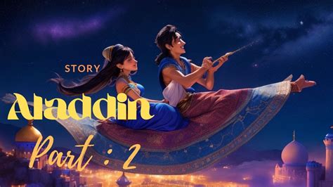 Aladdin Part: 2 | The Majestic Lamp, Tale of Love and Magic | Story # ...