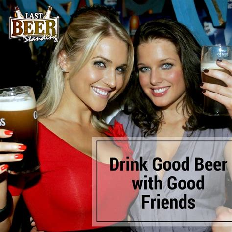 Drink Good BEER with Good Friends. #Drinkup #beerlover | Best beer, Beer quotes, Funny beer shirts