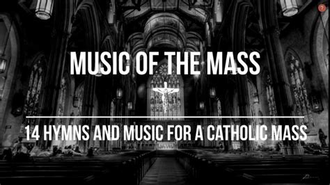 Music of the Mass | 14 Hymns & Music For A Catholic Mass | Catholic Church Music Video and Hymns ...