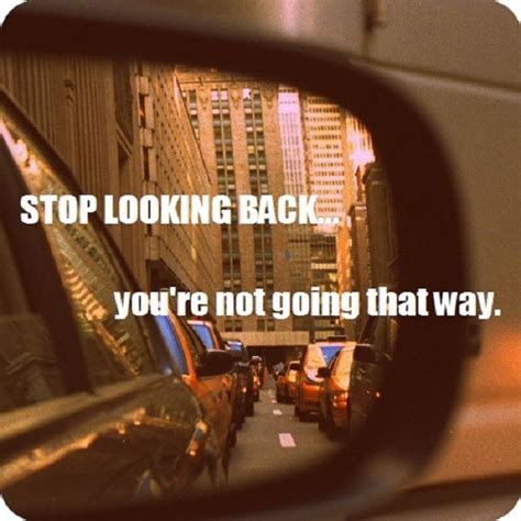 Stop Looking Back Quotes. QuotesGram