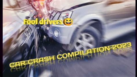 Car crash compliation || car crash || 2023 || - YouTube