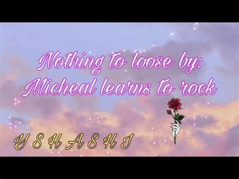 Nothing To Lose Song by Michael Learns to Rock (Lyrics) Y S H A S H I - YouTube