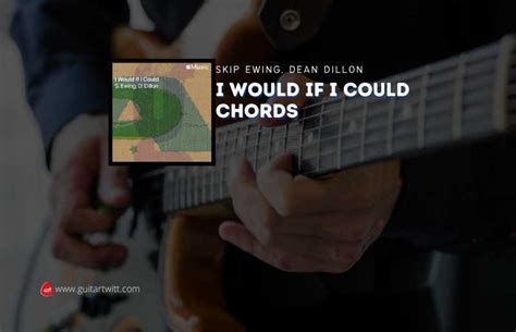 I Would If I Could Chords By Skip Ewing, Dean Dillon - Guitartwitt