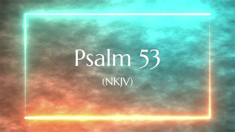 Psalm 53 (NKJV) | Scripture Video - YouTube