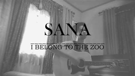 I Belong to the Zoo - Sana (Cover) - YouTube