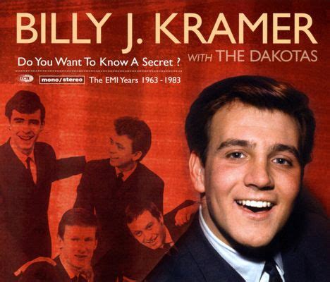 Billy J. Kramer With The Dakotas - Do You Want To Know A Secret? The EMI Years 1963-1983 (2009 ...