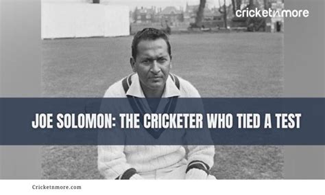 Joe Solomon: The Cricketer Who Tied A Test