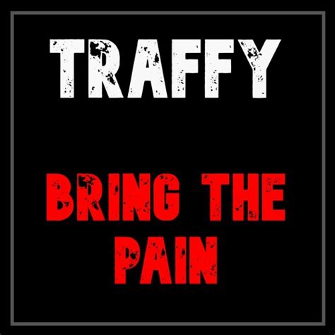 Stream Bring The Pain - Free Download - by Traffy | Listen online for ...