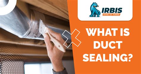 What is Duct Sealing and How Does It Work? | IRBIS HVAC Blog