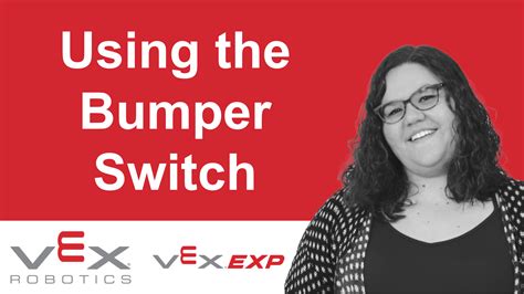 Using the VEX EXP Bumper Switch | VEX Professional Development Plus