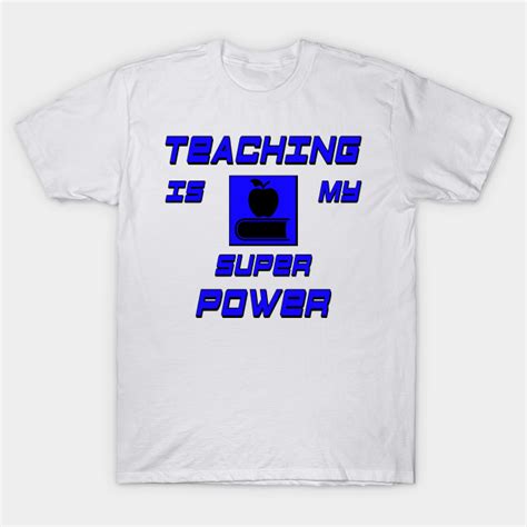 Teaching Is My Superpower Shirt- Teacher Gift - Teaching School Gift ...