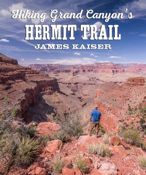 Hiking the Hermit Trail, Grand Canyon • James Kaiser
