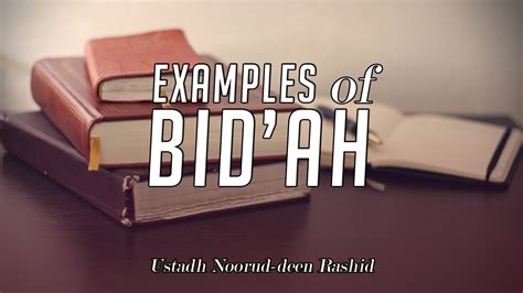 Examples of Bidah - Ustadh Noorud-deen Rashid - YouTube