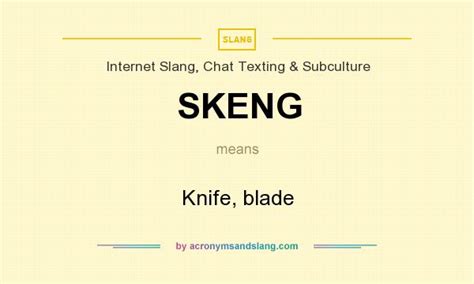 What does SKENG mean? - Definition of SKENG - SKENG stands for Knife, blade. By AcronymsAndSlang.com