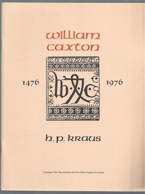 Catalogue 140: William Caxton: 1476 - 1976; (1975) First and Only Edition by H P Kraus - Calix Books