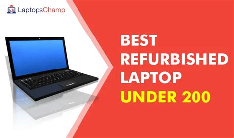 Ultimate Buyer's Guide: Best Refurbished Laptop Under 200 Dollars