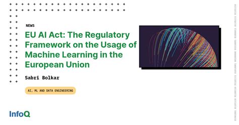 EU AI Act: the Regulatory Framework on the Usage of Machine Learning in ...