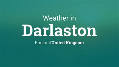 Weather for Darlaston, England, United Kingdom