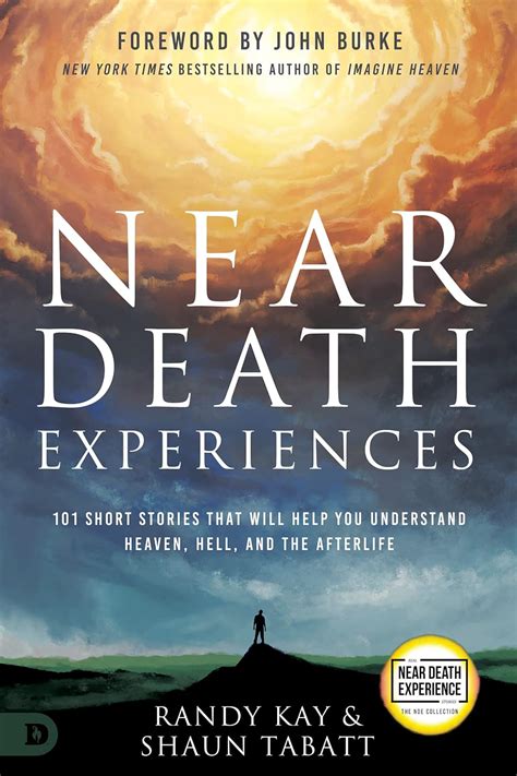 Near Death Experiences: 101 Short Stories That Will Help You Understand ...