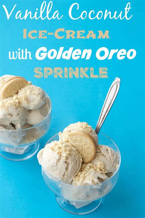 Vanilla Coconut Ice Cream with Golden Oreo Sprinkle - Loving It Vegan | Vegan ice cream recipe ...