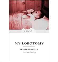 By Howard Dully My Lobotomy (Reprint): Dully, Howard: Amazon.com: Books