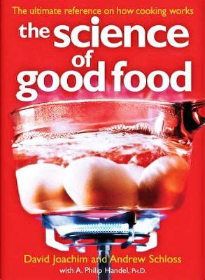 The Science of Good Food - Books - Cooking For Engineers