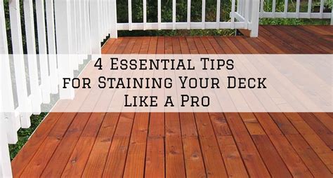 4 Essential Tips for Staining Your Deck Like a Pro In The Woodlands ...