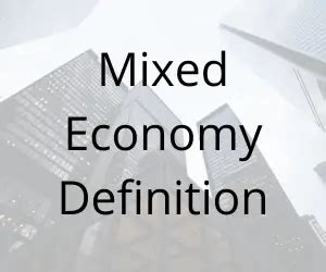 Mixed Economy: Definition, Pros, Cons & Examples