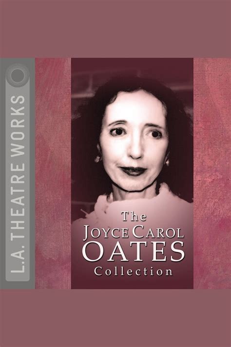 Listen to The Joyce Carol Oates Collection Audiobook by Joyce Carol Oates, Ed Asner, and Full Cast