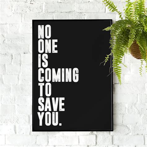 No One is Coming to Save You Motivational Poster, Wall Art Quote, Minimalist, Home Office, Gym ...